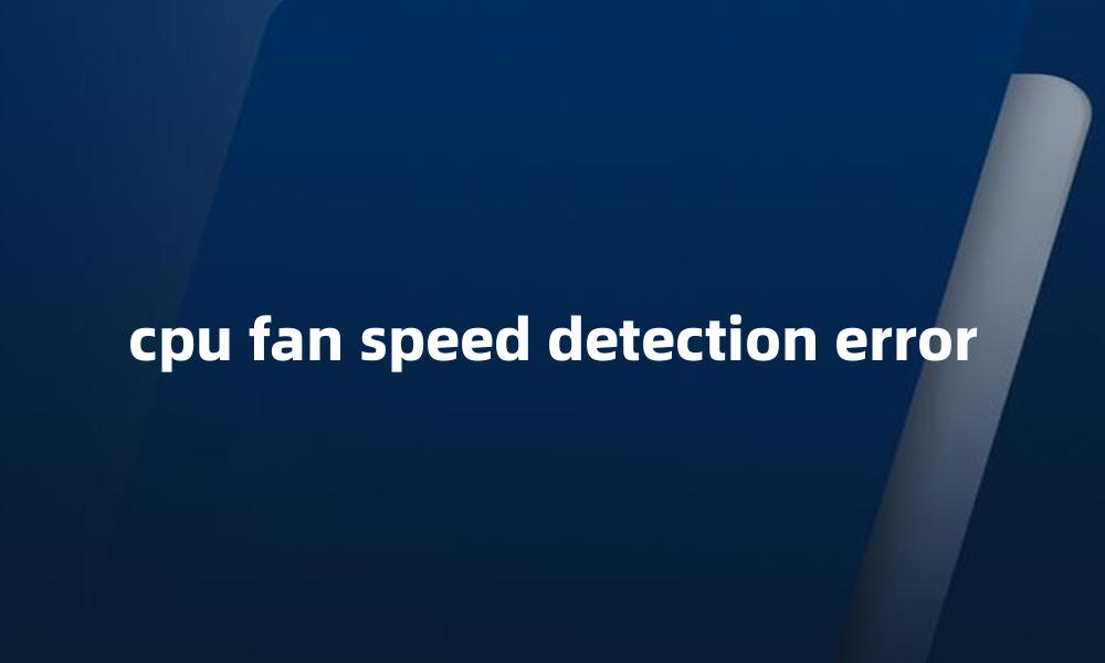 cpu fan speed detection error